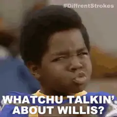 Whatchu Talkin' About Willis