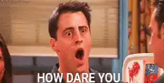 Joey How Dare You