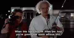 Doc Brown says you're gonna see some serious shit