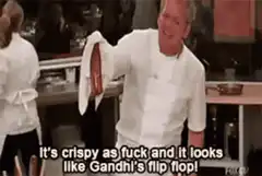 Gordon Ramsay crispy as fuck flip flop