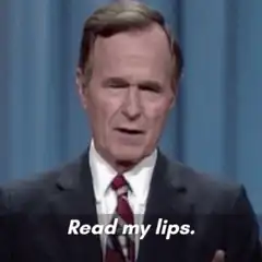 George H.W. Bush Read My Lips No New Taxes