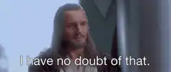 Liam Neeson I have no doubt of that