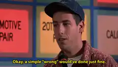 Adam Sandler says a simple wrong would have done