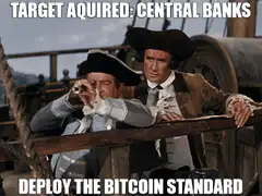 Target Acquired Central Banks Deploy Bitcoin Standard