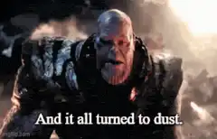 Thanos And it all turned to dust
