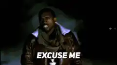 Kanye West Excuse Me Nuh Uh You Can't Tell Me Nothin