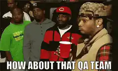 How About That QA Team