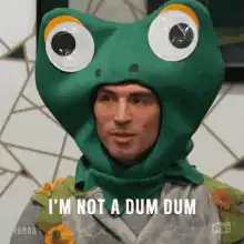 Man in frog hat I'm not a dum dum