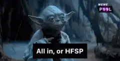 Yoda All in or HFSP