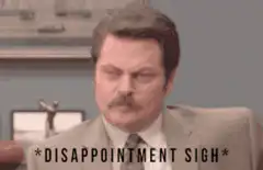 Ron Swanson Disappointment Sigh