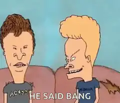 Beavis and Butt-Head He Said Bang