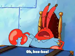 Mr. Krabs plays the world's smallest violin