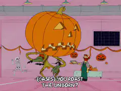 You roast the unborn?