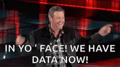 In Yo' Face We Have Data Now