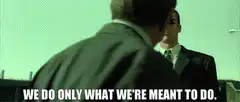 Agent Smith We Do Only What We're Meant To