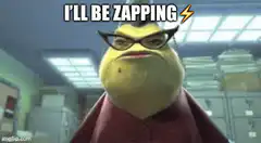 I'll be zapping