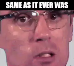 Same As It Ever Was