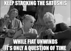 Keep Stacking The Satoshis While Fiat Unwinds