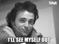 I'll See Myself Out