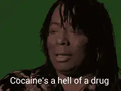 Cocaine's a hell of a drug