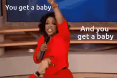Oprah You Get a Baby