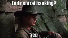 End central banking? Yep