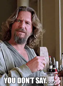 The Dude You Don't Say