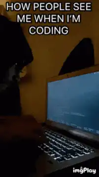 How people see me when I'm coding