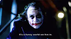 Joker It's a funny world we live in