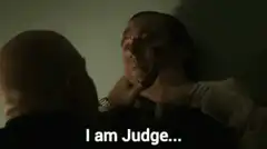 I am Judge Jury and Executioner