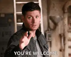 You're Welcome Dean Winchester