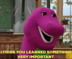 Barney I Think You Learned Something Very Important