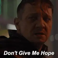 Hawkeye Don't Give Me Hope