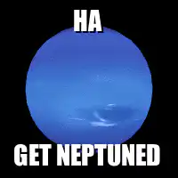 Ha Get Neptuned Planet GIF