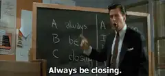 Always be closing