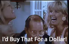I'd Buy That For a Dollar!