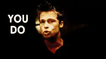 Fight Club Tyler Durden You Do