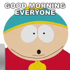 Cartman Good Morning Everyone