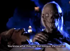 The Corpse says the morgue the merrier
