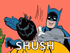 Batman slapping Robin with SHUSH text