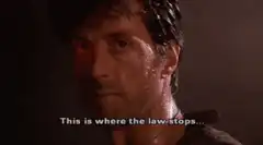 Rambo This is where the law stops