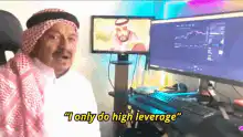 Arab man says I only do high leverage