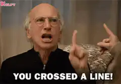 You Crossed a Line!