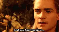 Orlando Bloom Legolas And You Have My Bow