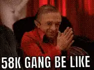 58k Gang Be Like