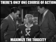 Maximize the Toxicity Meme
