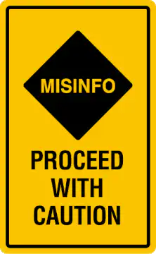 Misinfo Proceed With Caution Sign