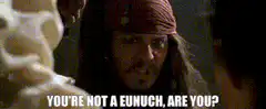 Jack Sparrow You're Not A Eunuch