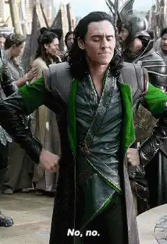 Loki saying no no no