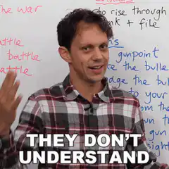 They Don't Understand What I'm Talking About